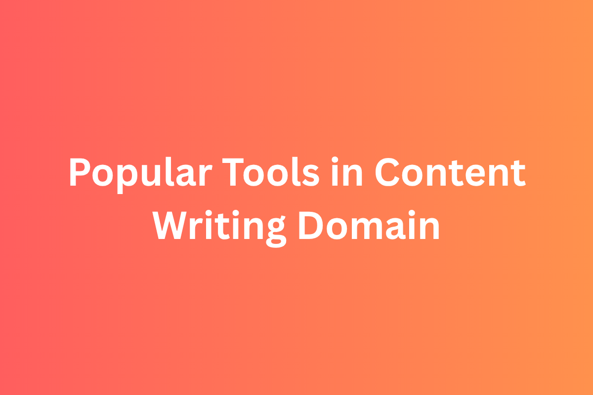 Popular Tools in Content Writing Domain